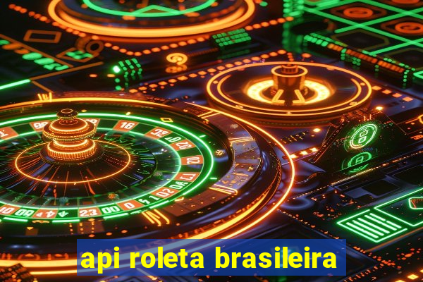 api roleta brasileira